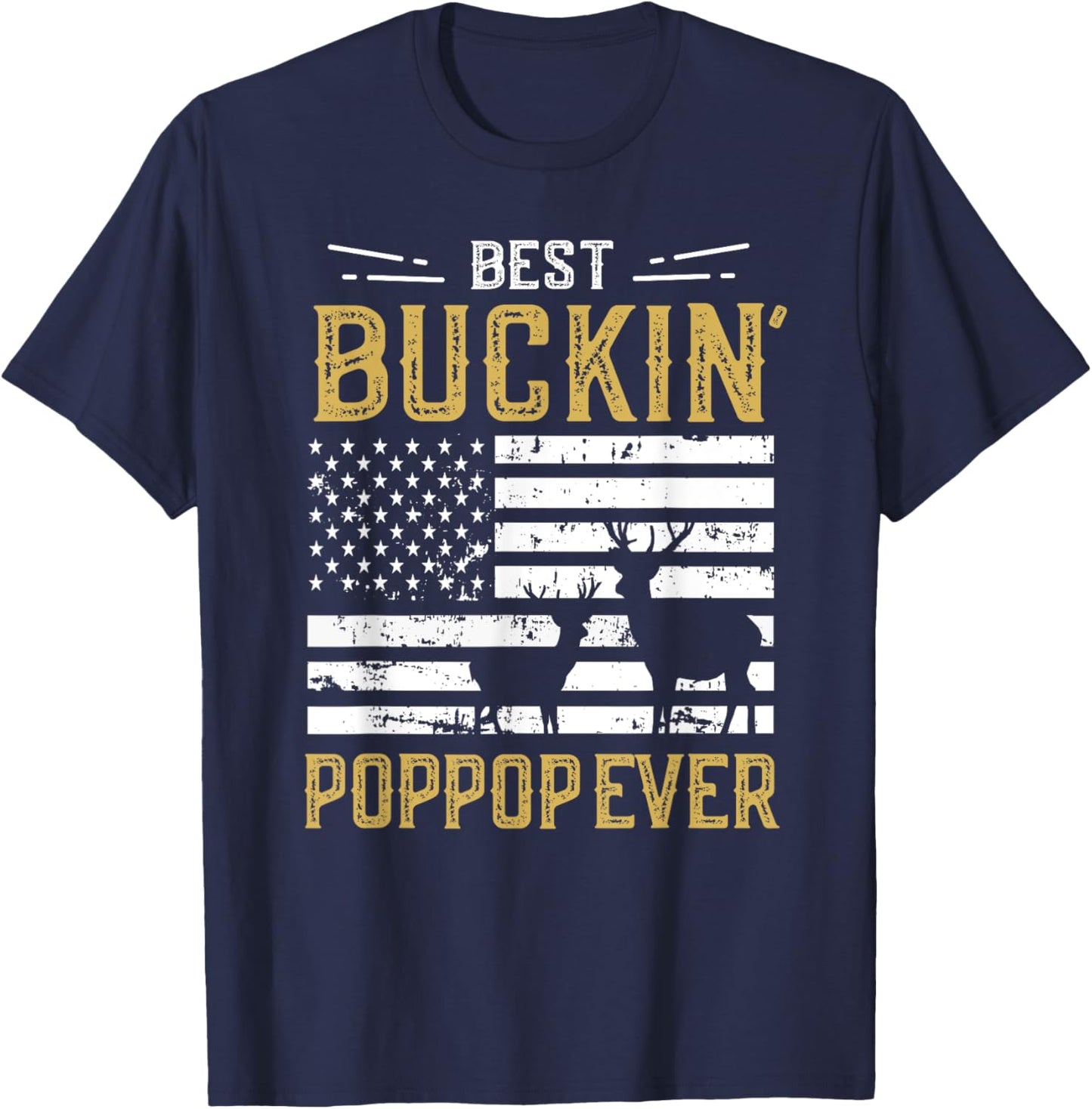 Best Buckin Poppop Ever Funny Gift Deer Hunter Cool Hunting T-Shirt - T-Shirt | Navy