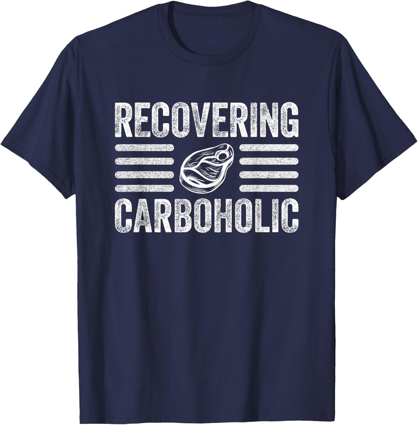 Recovering Carboholic Funny Meat Eater Carnivore T-Shirt - T-Shirt | Navy