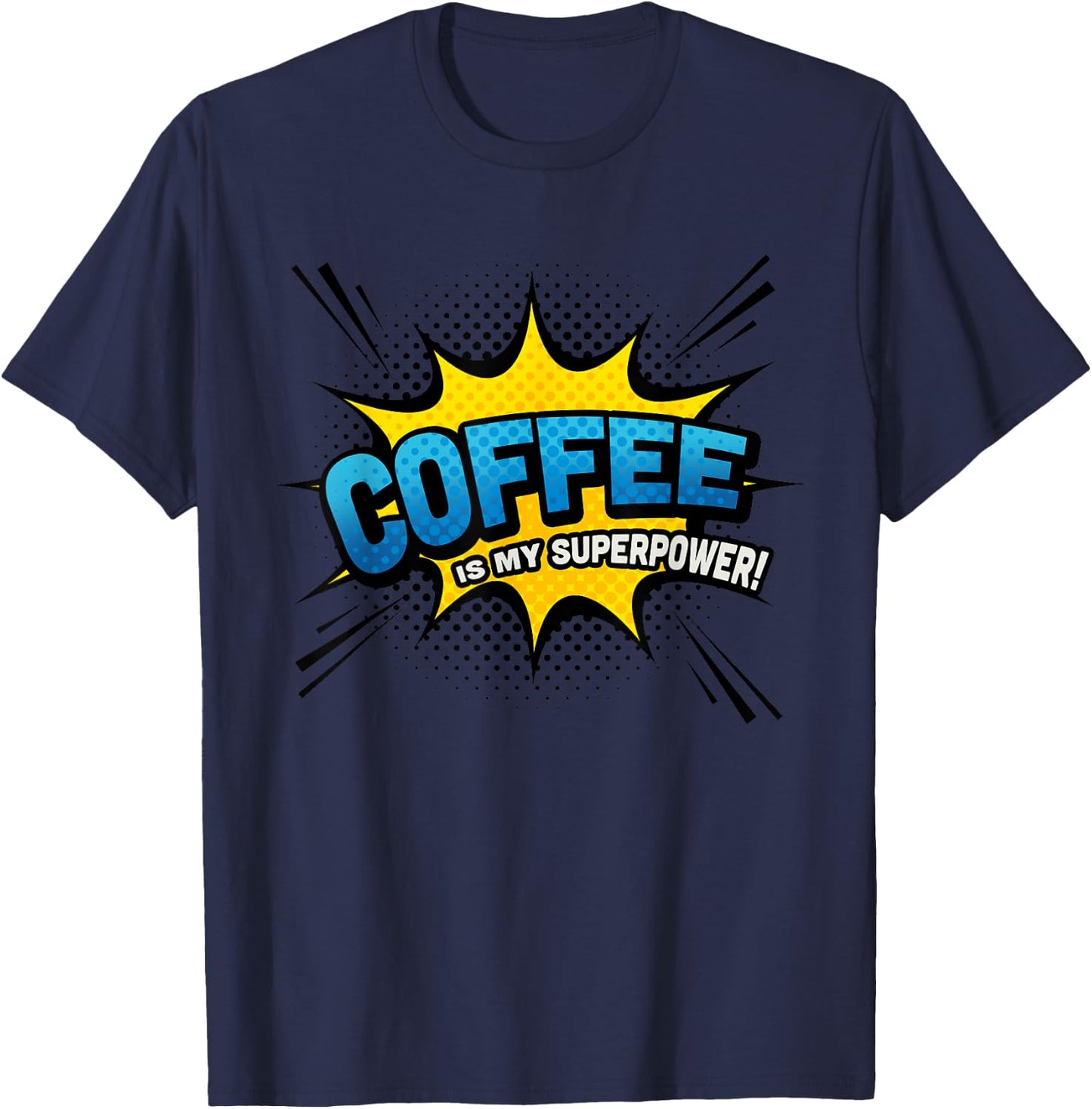Coffee is my Superpower - Comic Book Funny T-Shirt - T-Shirt | Navy