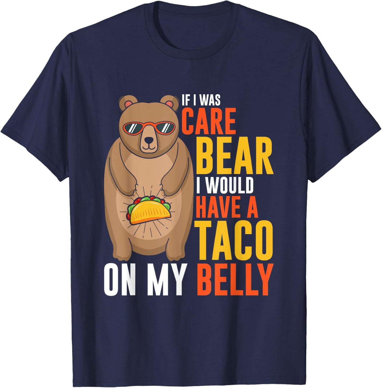 If I was care bear I would have a taco on my belly T-Shirt - T-Shirt | Navy