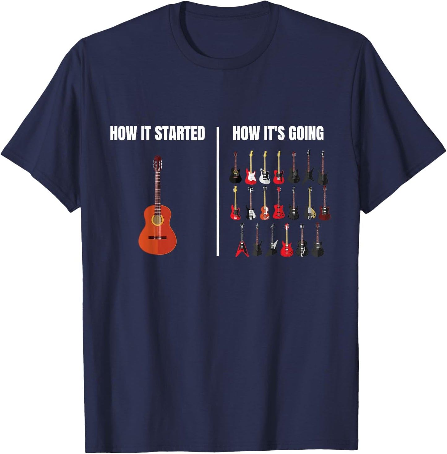 How It Started How It’s Going Music Musician Funny Guitar T-Shirt - T-Shirt | Navy