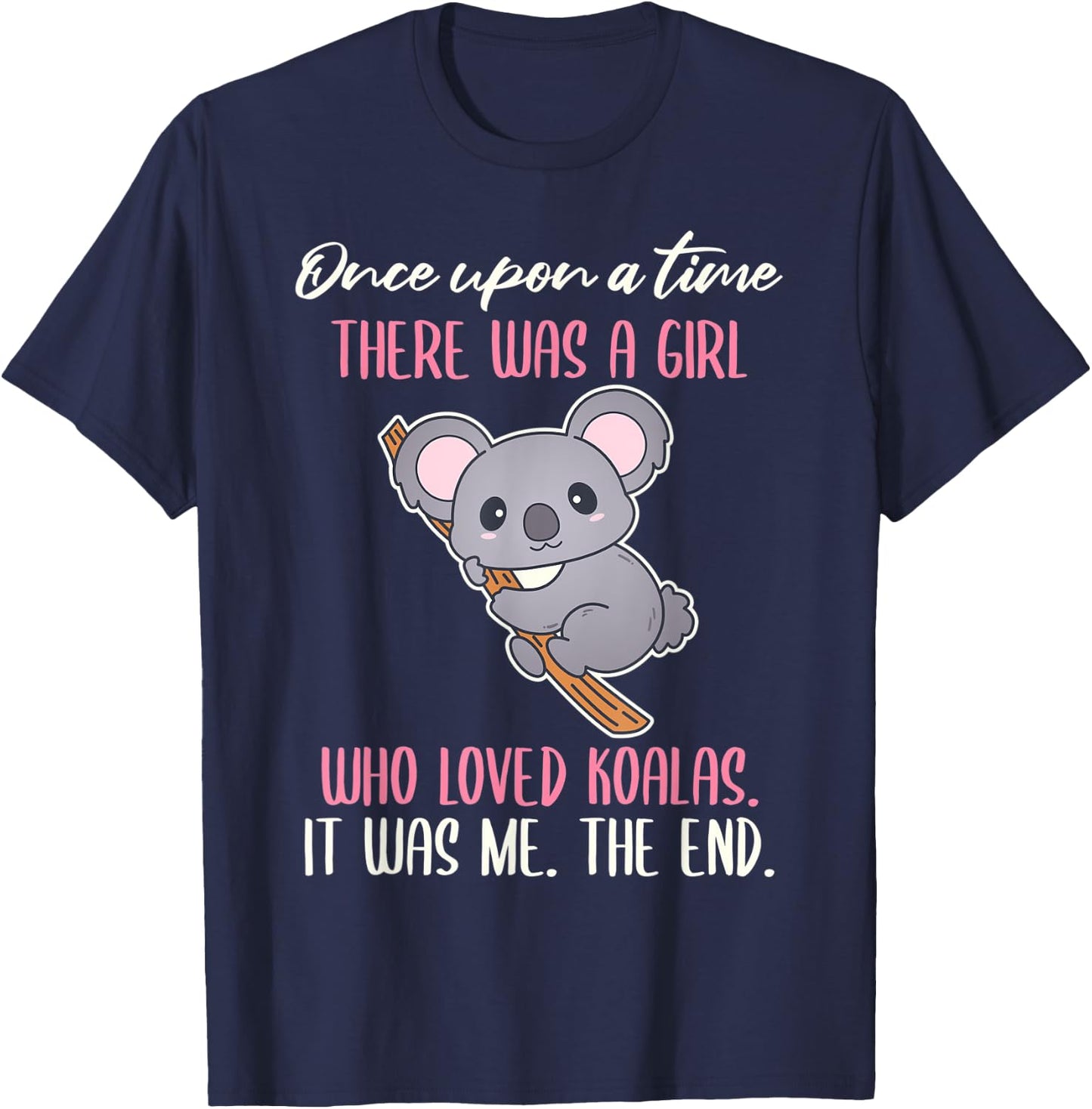 Once There Was A Girl Who Loved Koalas T-Shirt - T-Shirt | Navy