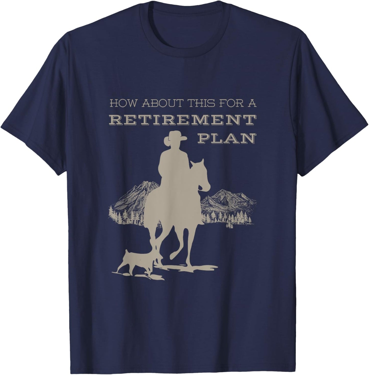 Funny Cowboy's Retirement Plan Horseback Riding T-Shirt - T-Shirt | Navy