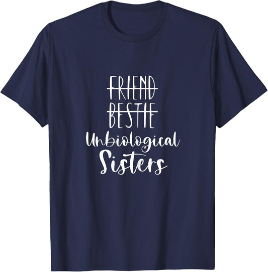 Unbiological Sisters Bestie BFF Gift Best Friends T-Shirt - T-Shirt | Navy