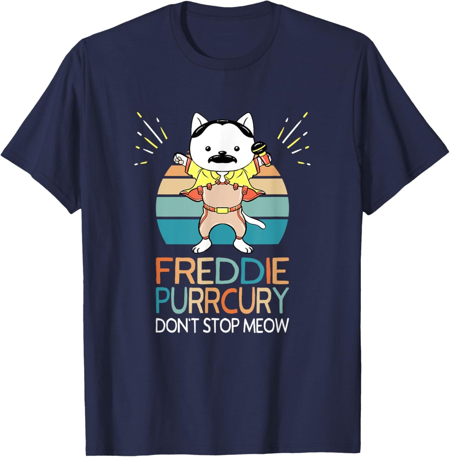 The Purrrfect Cat Store Don't Stop Meow Freddie Purrcury Funny Cat Music Pun Gift - Black, -Adults/Kids, Short Sleeve, Classic Fit, Small T-Shirt - T-Shirt | Navy