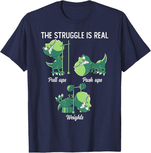 The Struggle Is Real Funny Dinosaur T-Rex Gym Workout T-Shirt - T-Shirt | Navy