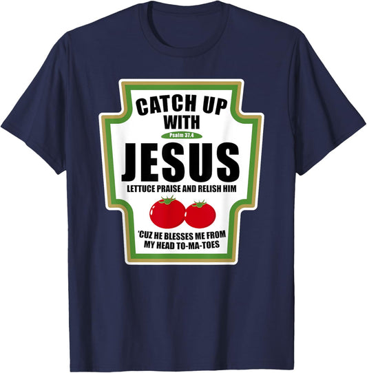 Catchup With Jesus Funny Religious Condiments for Christ T-Shirt - T-Shirt | Navy