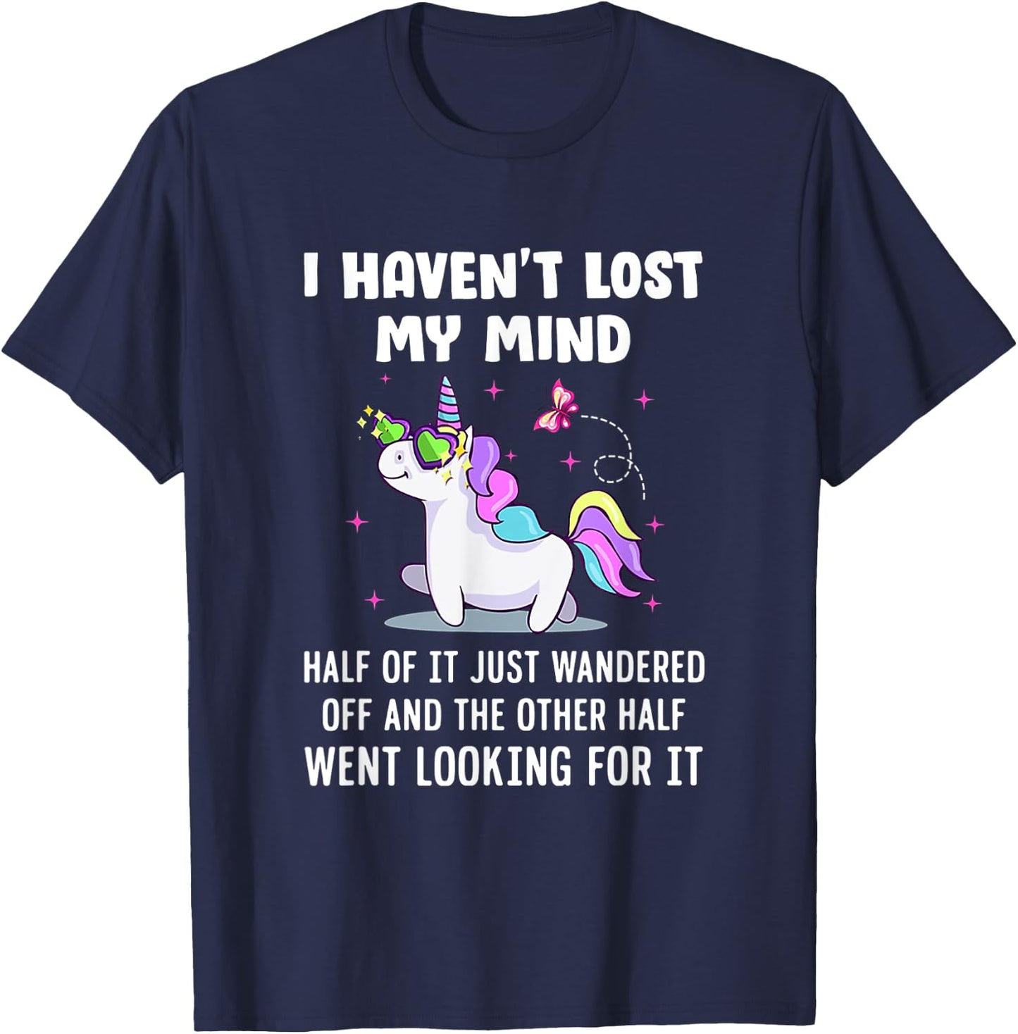 Unicorn Ich habe meinen Verstand nicht verloren T-Shirt - T-Shirt | Navy