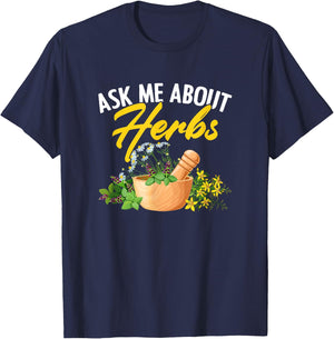 Ask Me About Herbs Plant-Based Herbs Herbal Herbalist T-Shirt - T-Shirt | Navy