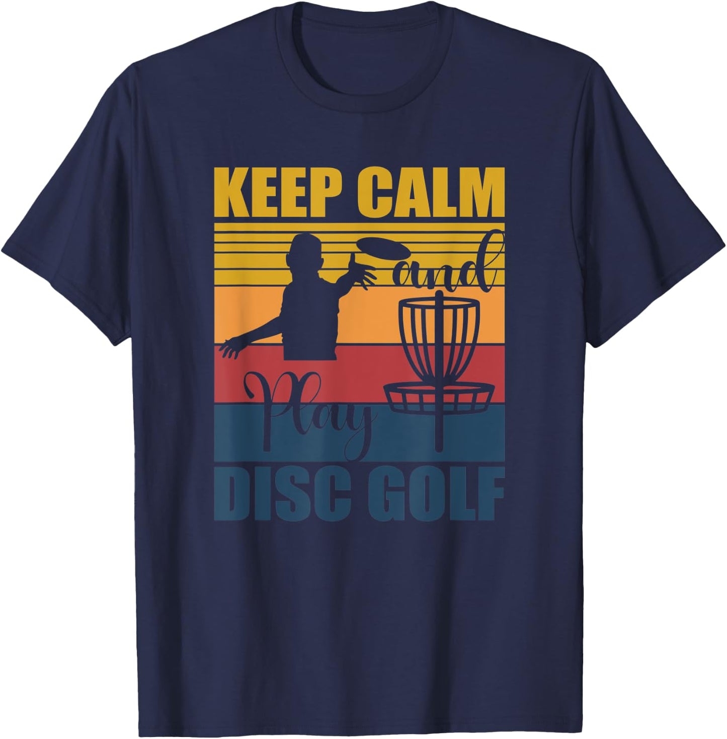 Keep calm and play disc golf for a frisbee golf fan T-Shirt - T-Shirt | Navy