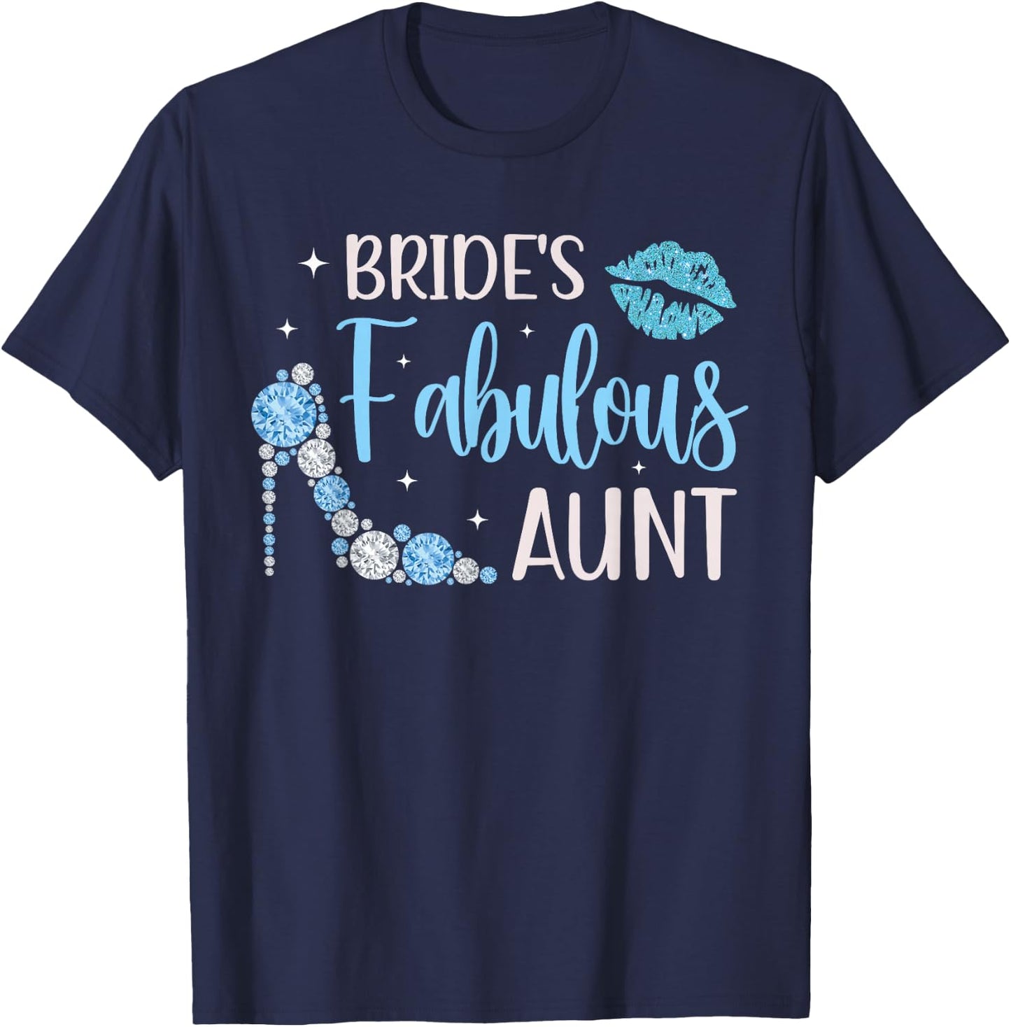 Fabulous Bride's Aunt Of The Bride Aunt T-Shirt - T-Shirt | Navy