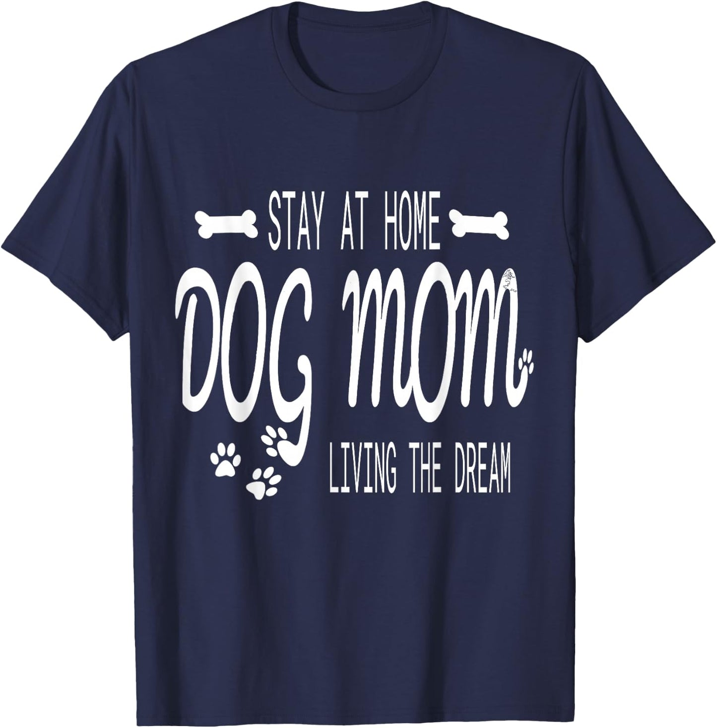 Stay At Home Dog Mom Gifts Paw Print Letters T-Shirt - T-Shirt | Navy