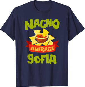 NACHO AVERAGE SOFIA Funny Birthday Personalized Name Gift T-Shirt - T-Shirt | Navy