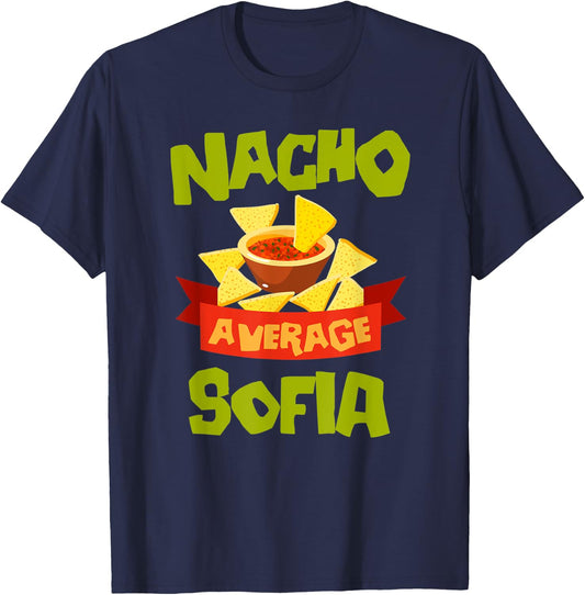 NACHO AVERAGE SOFIA Funny Birthday Personalized Name Gift T-Shirt - T-Shirt | Navy