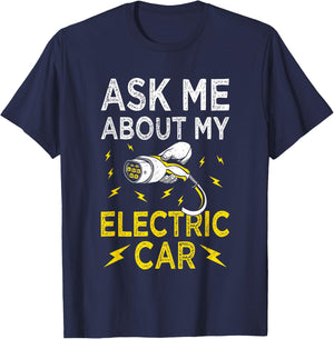 Ask Me About My - Funny Electric Car Fanatic Battery Powered T-Shirt - T-Shirt | Navy