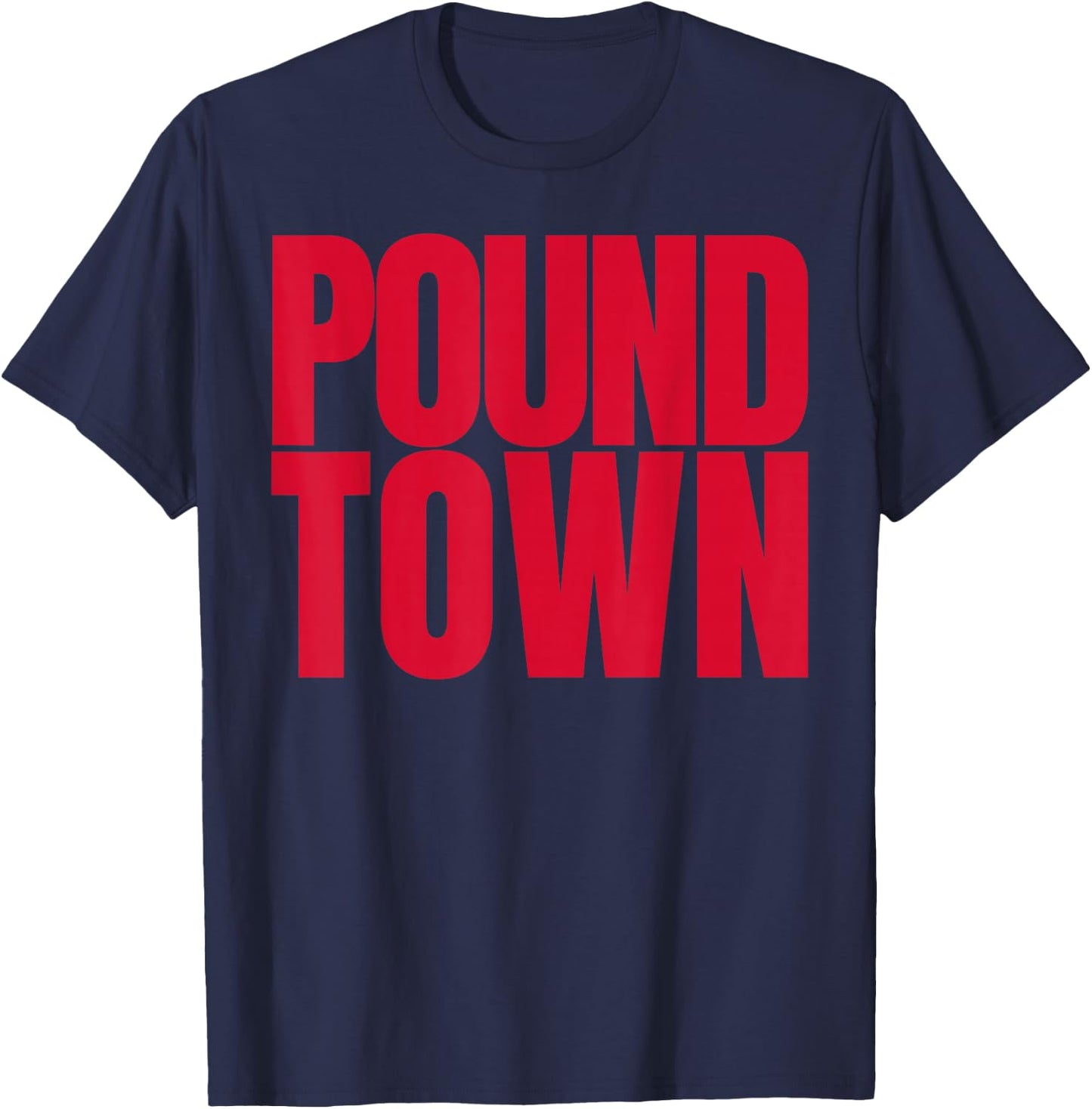 Pound Town Funny Humor T-Shirt - T-Shirt | Navy