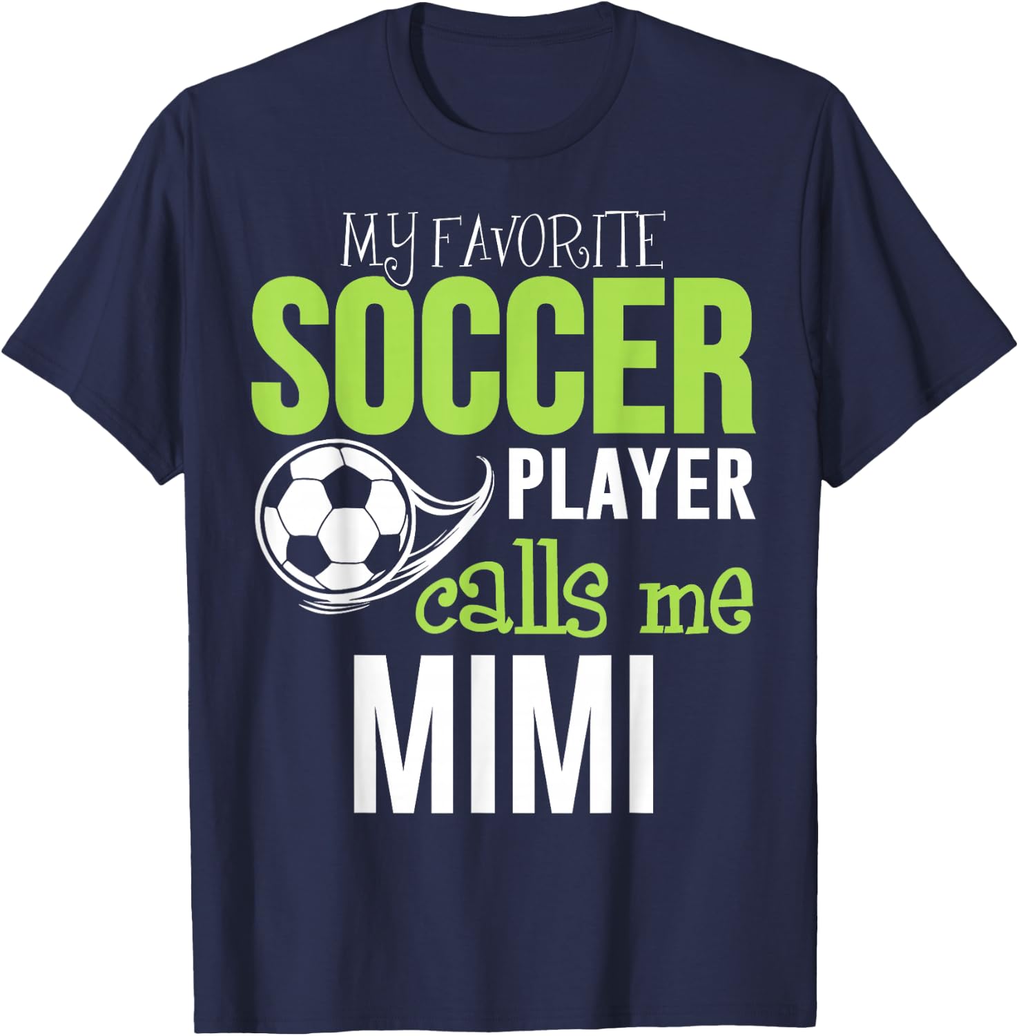 Soccer Mimi - My Favorite Player Calls Me T-Shirt - T-Shirt | Navy