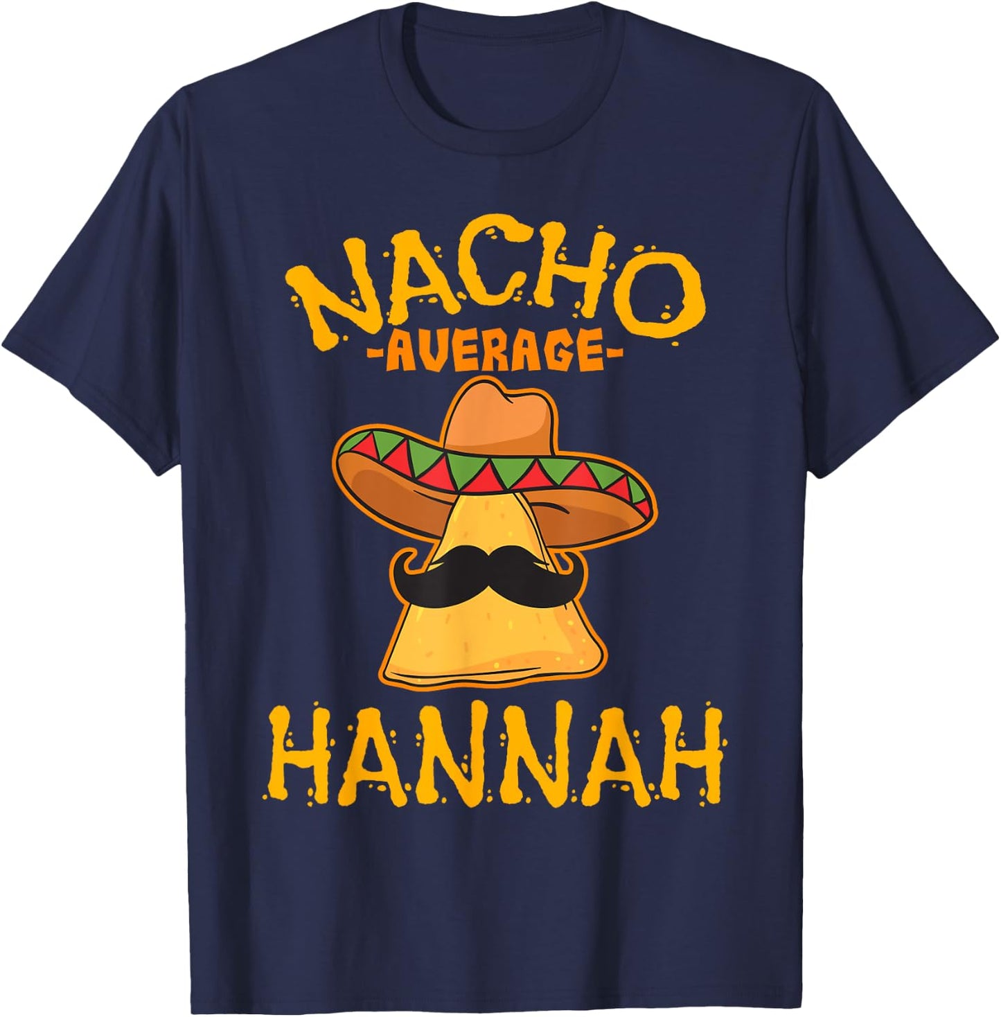 Nacho Average Hannah Personalized Name Funny Taco T-Shirt - T-Shirt | Navy
