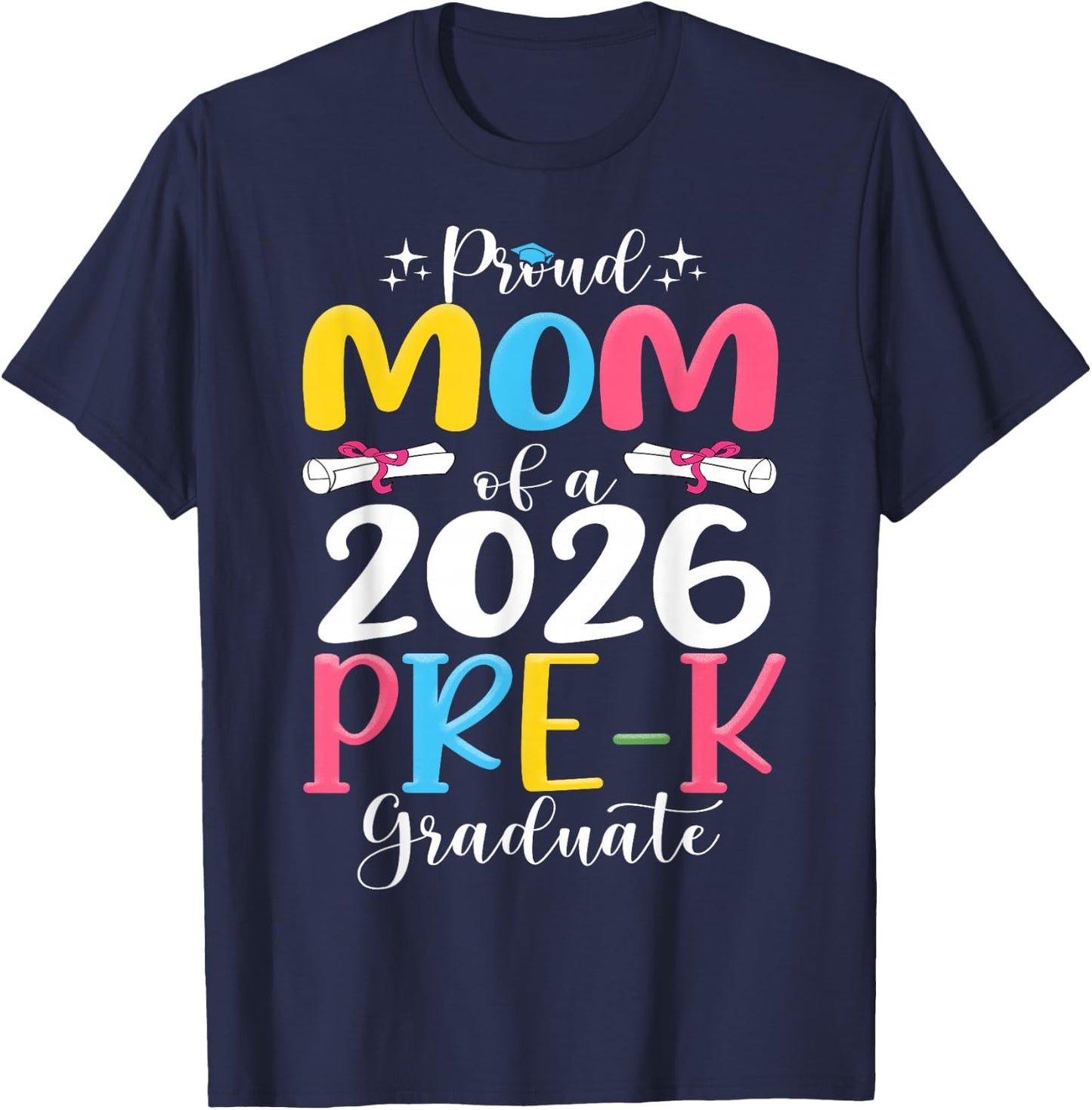 Proud mom of 2026 Pre-K Graduate Mothers Day Graduation T-Shirt - T-Shirt | Navy