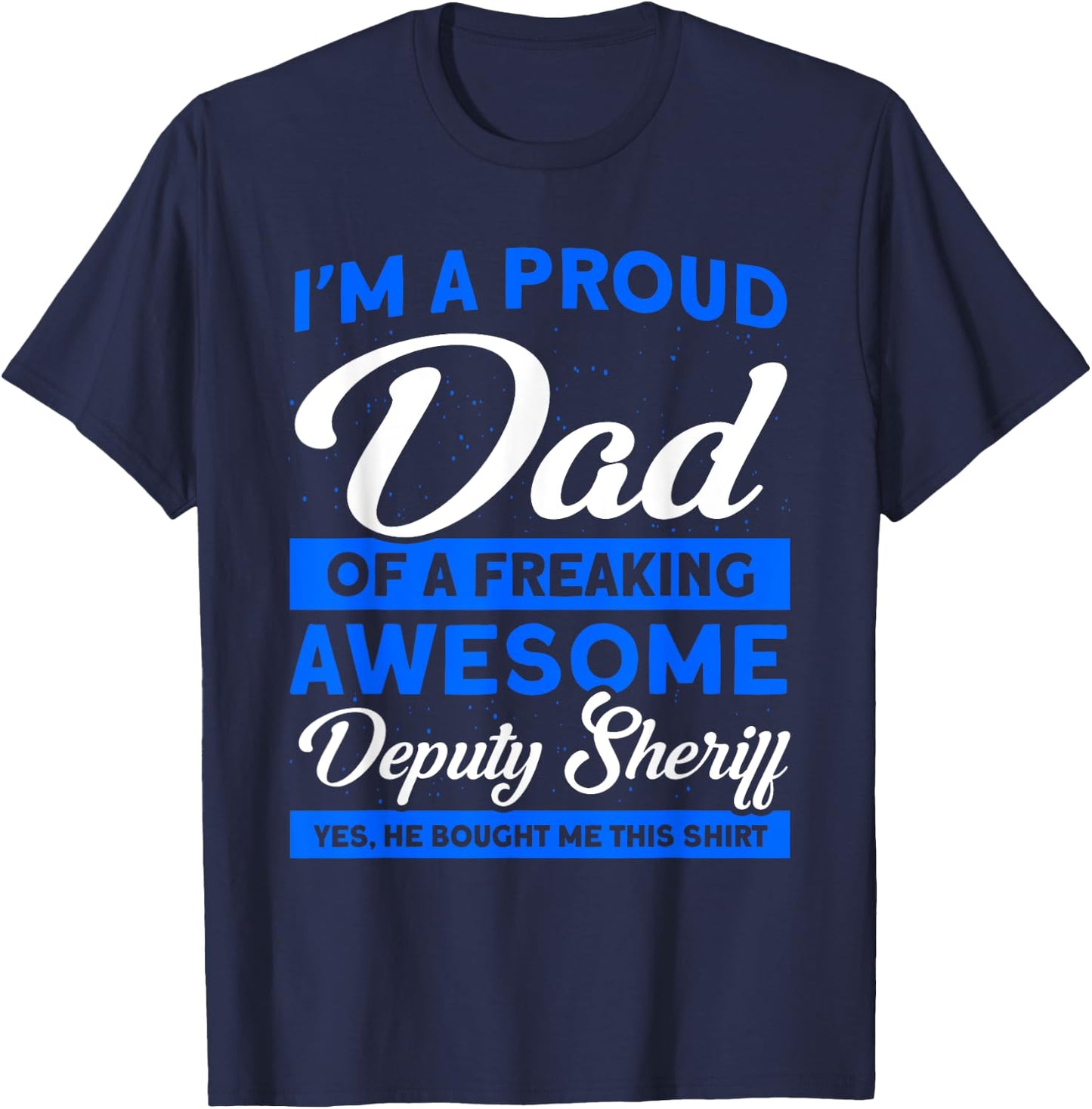 Proud Dad Of A Deputy Sheriff Deputy Dad Deputy Sheriff T-Shirt - T-Shirt | Navy