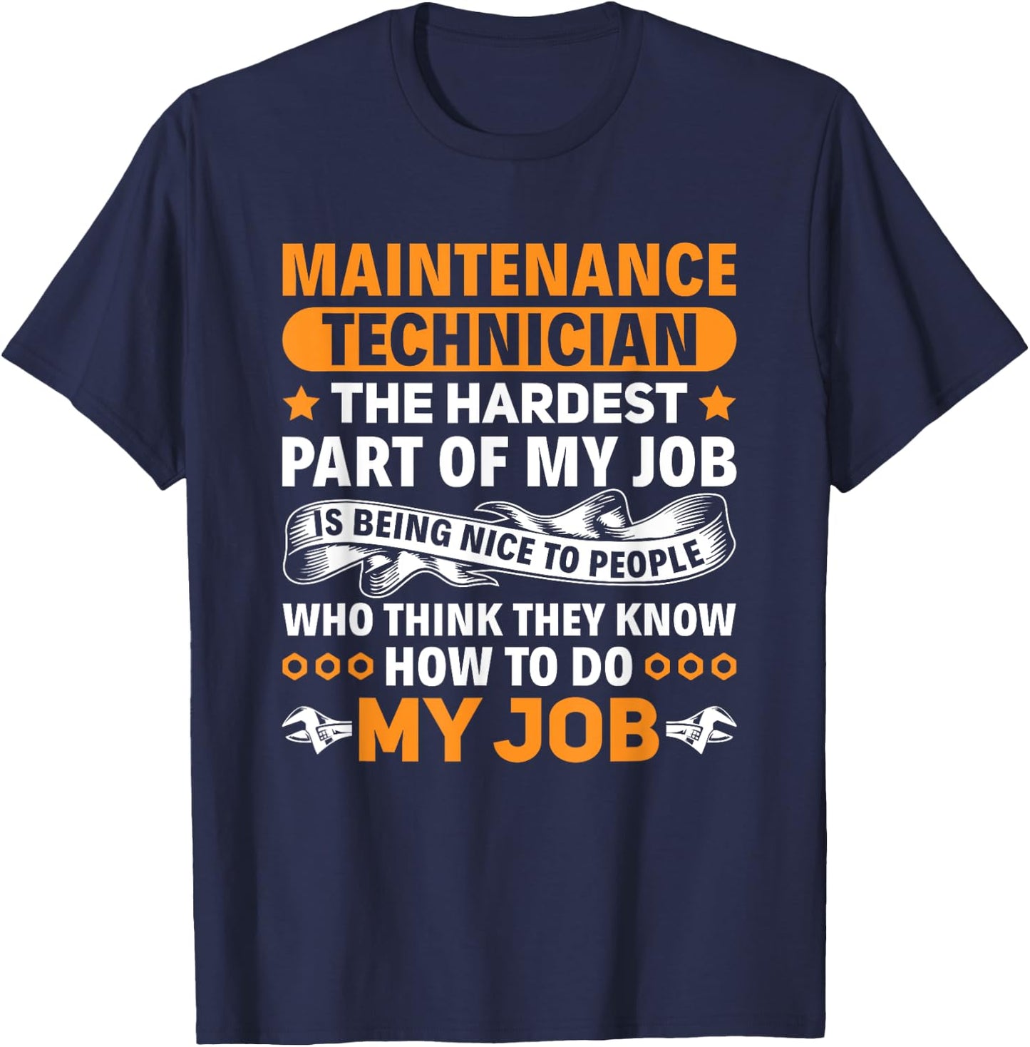 Funny Maintenance Technician The Hardest Part Of My Job T-Shirt - T-Shirt | Navy