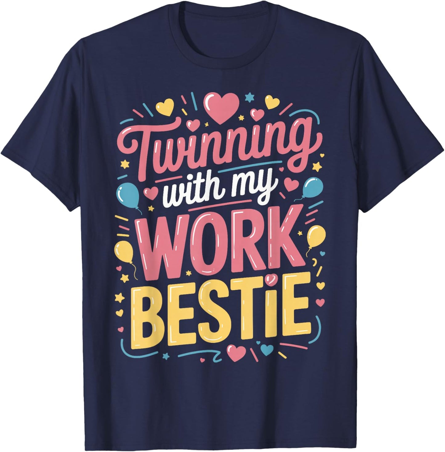 Twinning With My Work Bestie T-Shirt - T-Shirt | Navy
