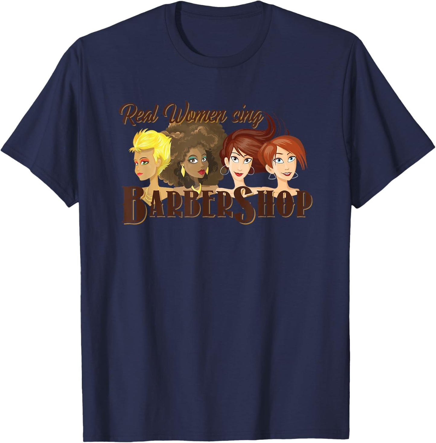 Real Women Sing Barbershop Barbershop Harmony Singer T-Shirt - T-Shirt | Navy