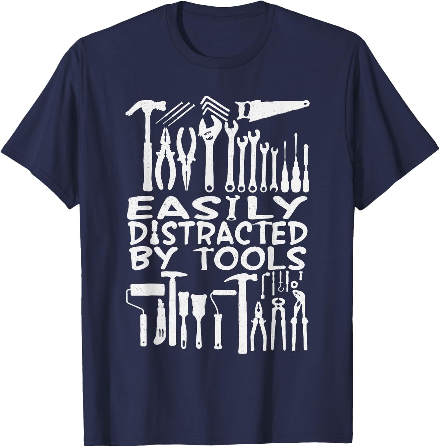 Easily Distracted By Tools DIY Woodworking Mechanic T-Shirt - T-Shirt | Navy