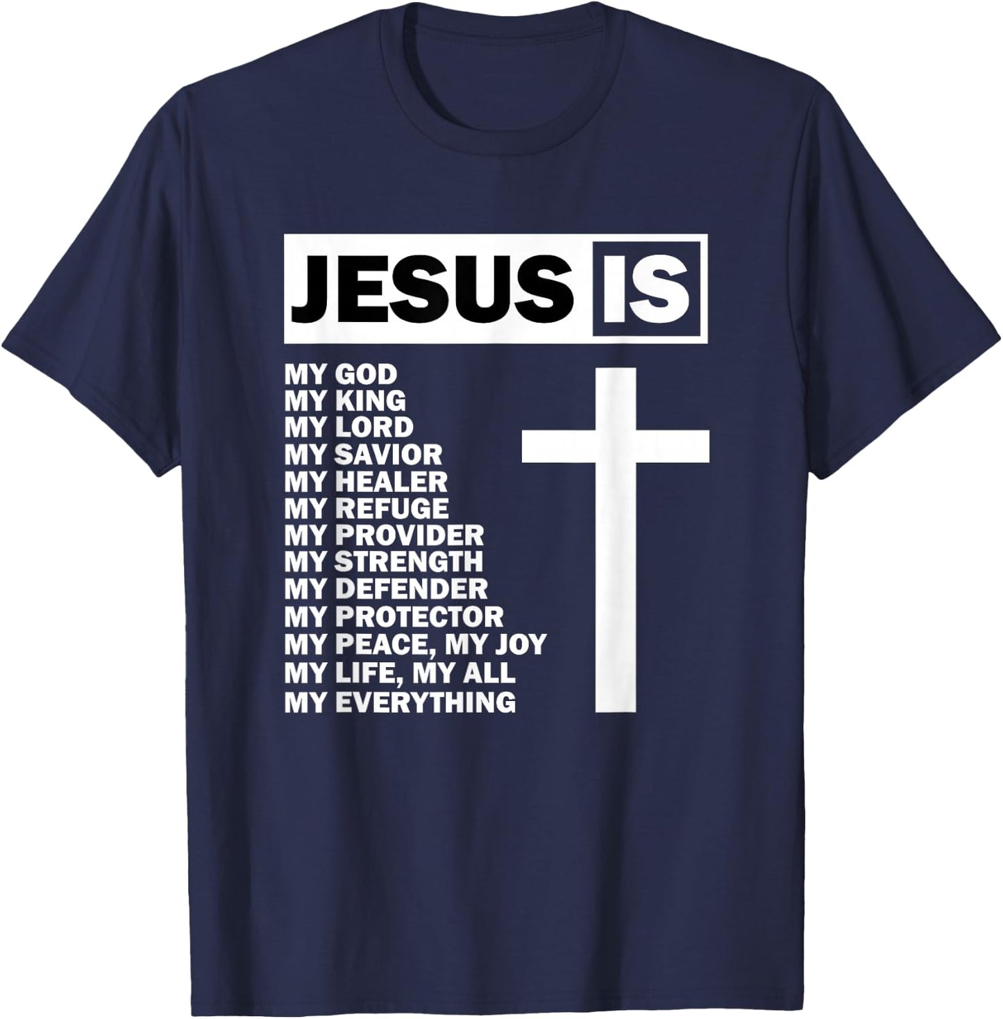 Jesus is My All My Everything My God Lord Savior T-Shirt - T-Shirt | Navy