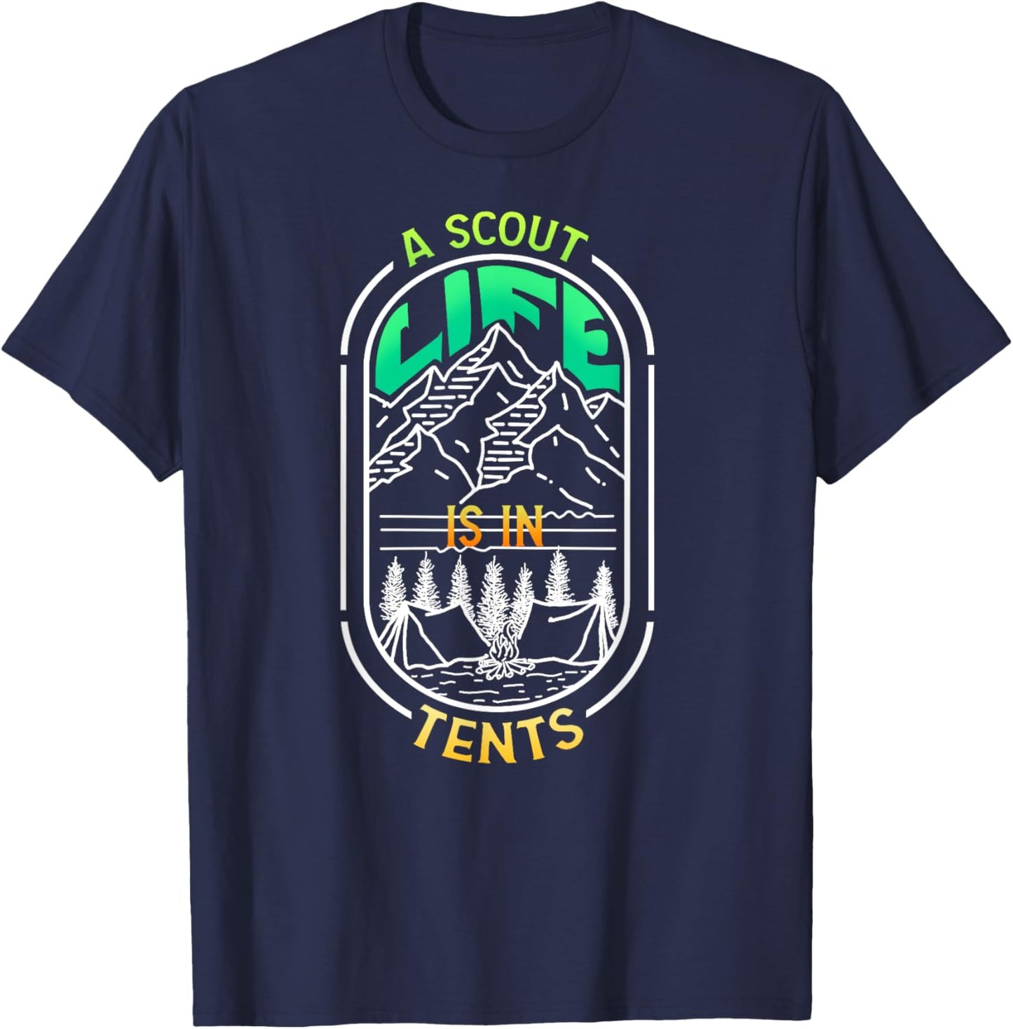 A Scout life is in Tents - Camping Hiking Lead SCOUTING T-Shirt - T-Shirt | Navy