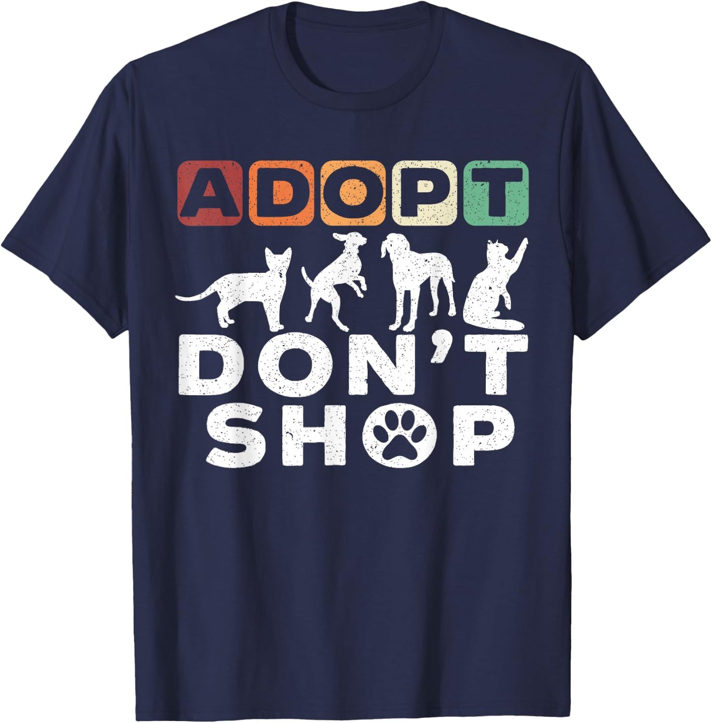 Adopt Dont Shop Gift a Adopt a Pet Adopt A Dog Women T-Shirt - T-Shirt | Navy