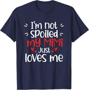 I'm Not Spoiled My Mimi Loves Me Reunion Mom Birthday 2026 T-Shirt - T-Shirt | Navy