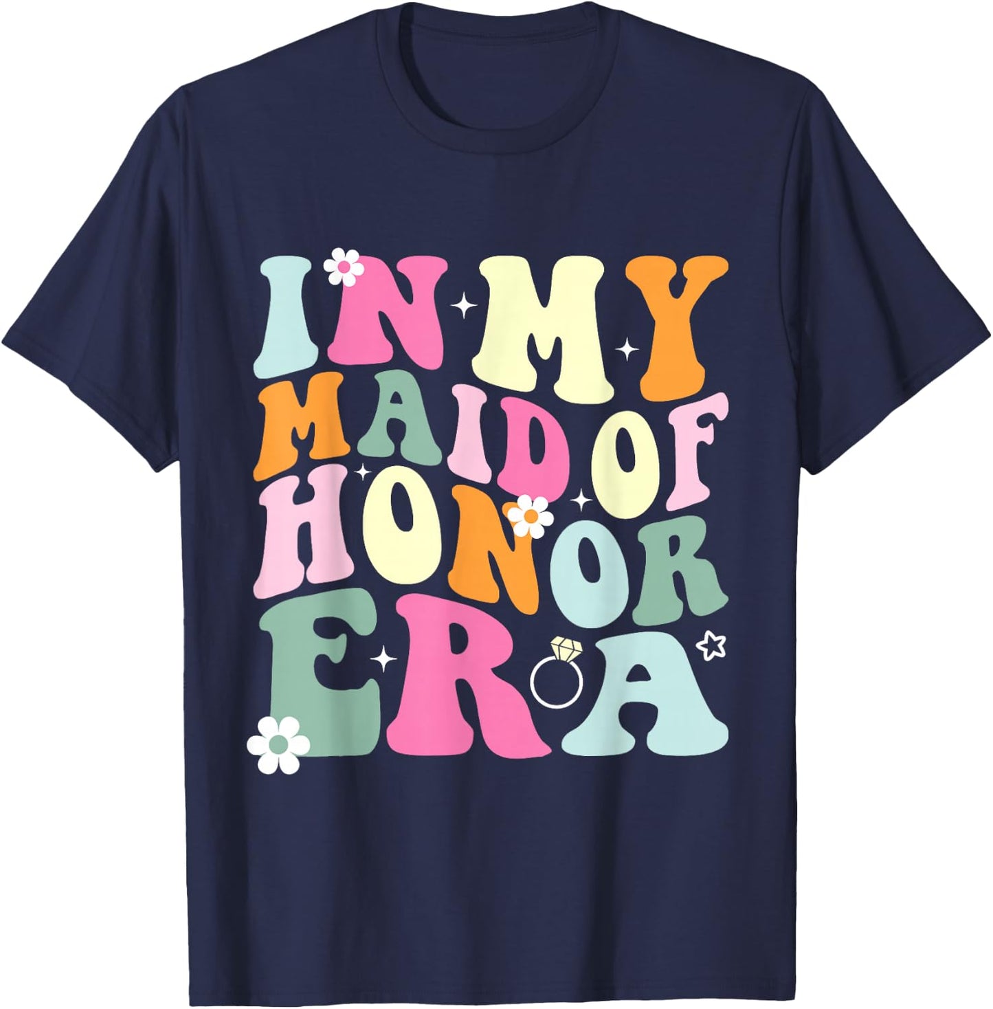 In My Maid Of Honor Era Groovy Funny Bachelorette Party MOH T-Shirt - T-Shirt | Navy