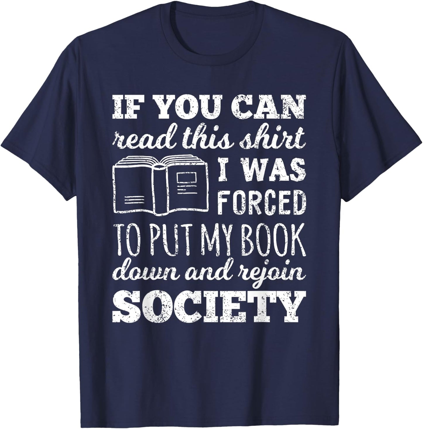 If You Can Read This Shirt I Was Forced To Put My Book Down T-Shirt - T-Shirt | Navy
