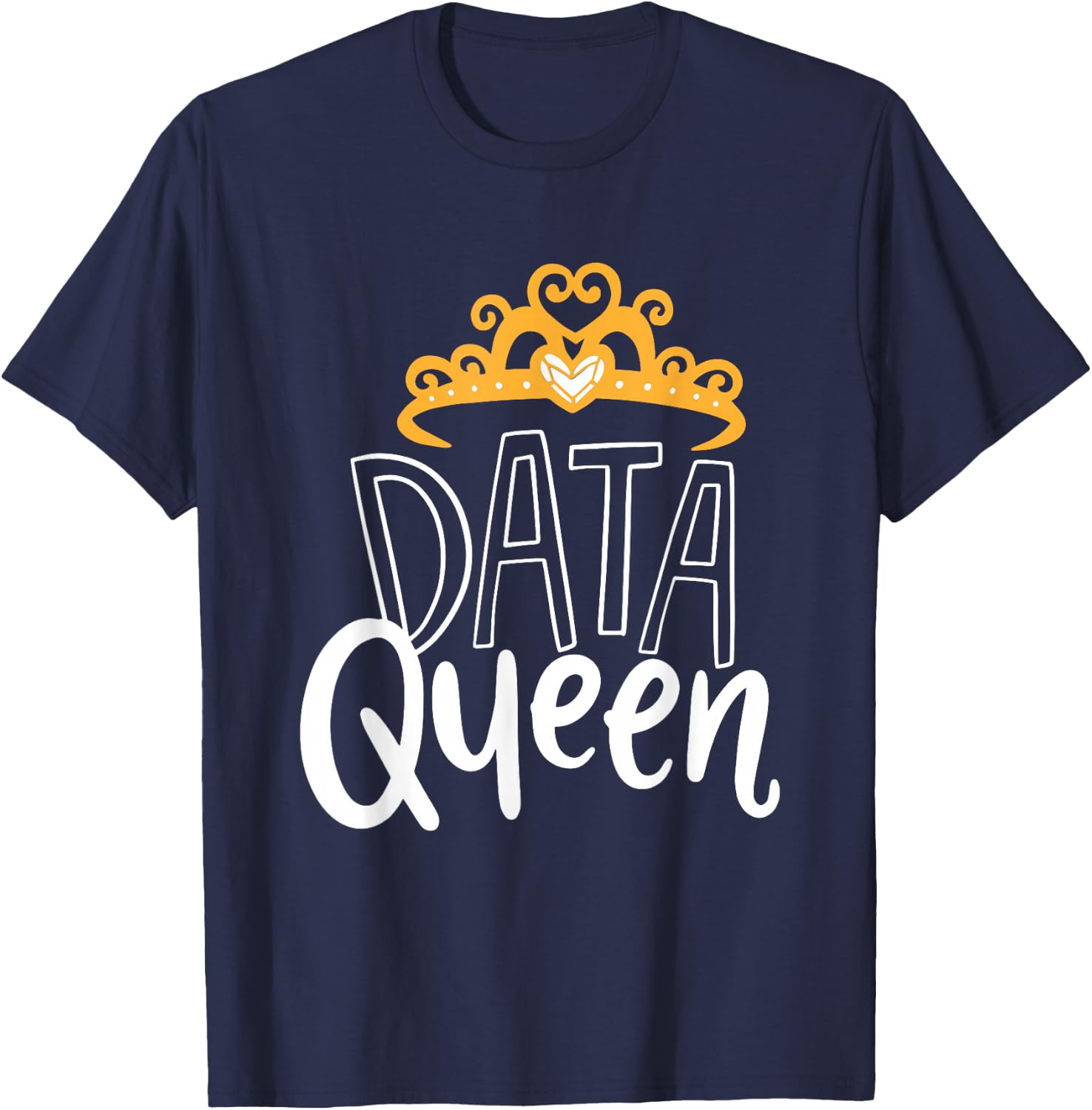 Data Queen For Data Analysts & Scientists T-Shirt - T-Shirt | Navy