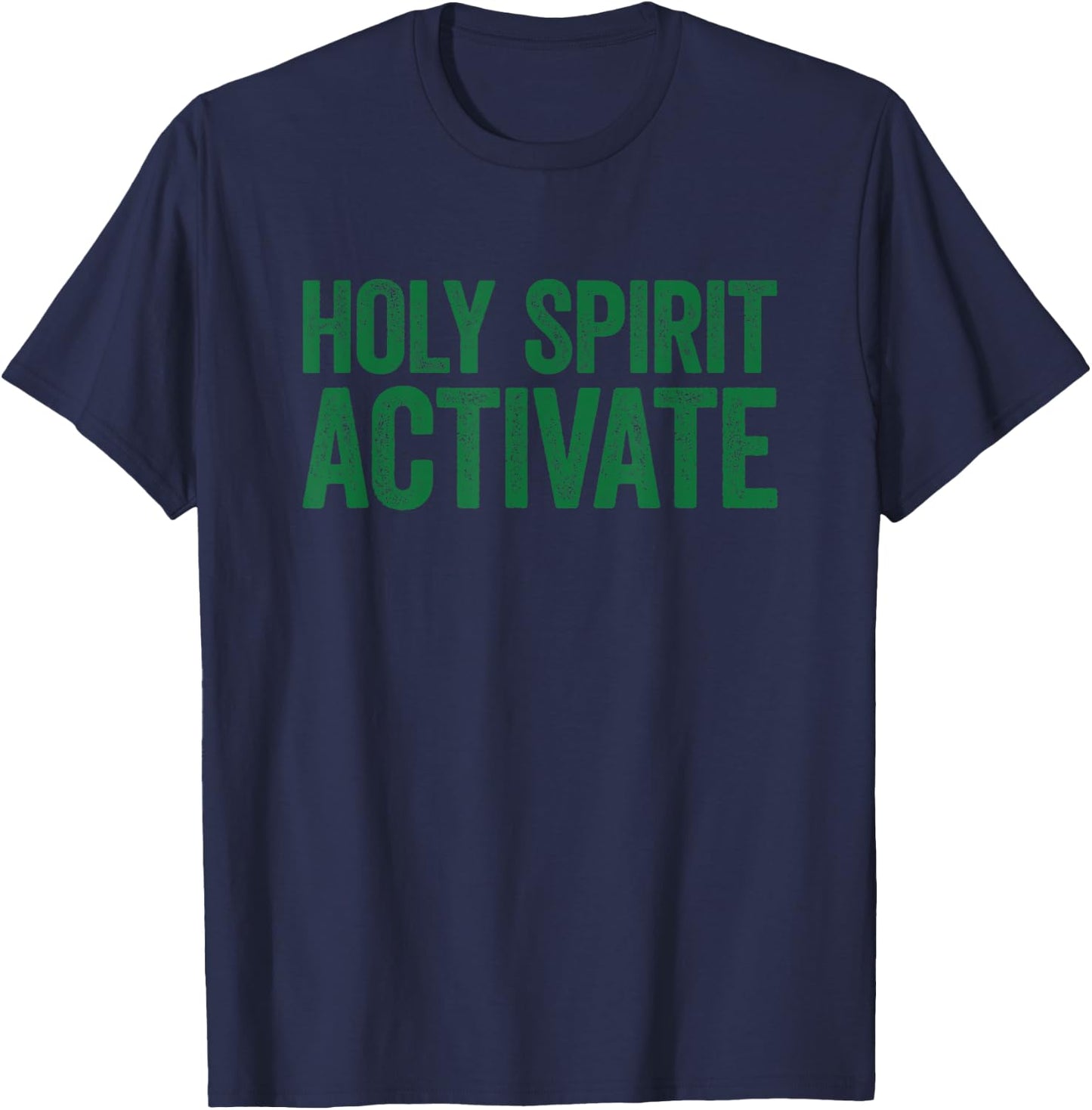 Holy Spirit Activate Shirt Christian Holy Spirit Activate T-Shirt - T-Shirt | Navy