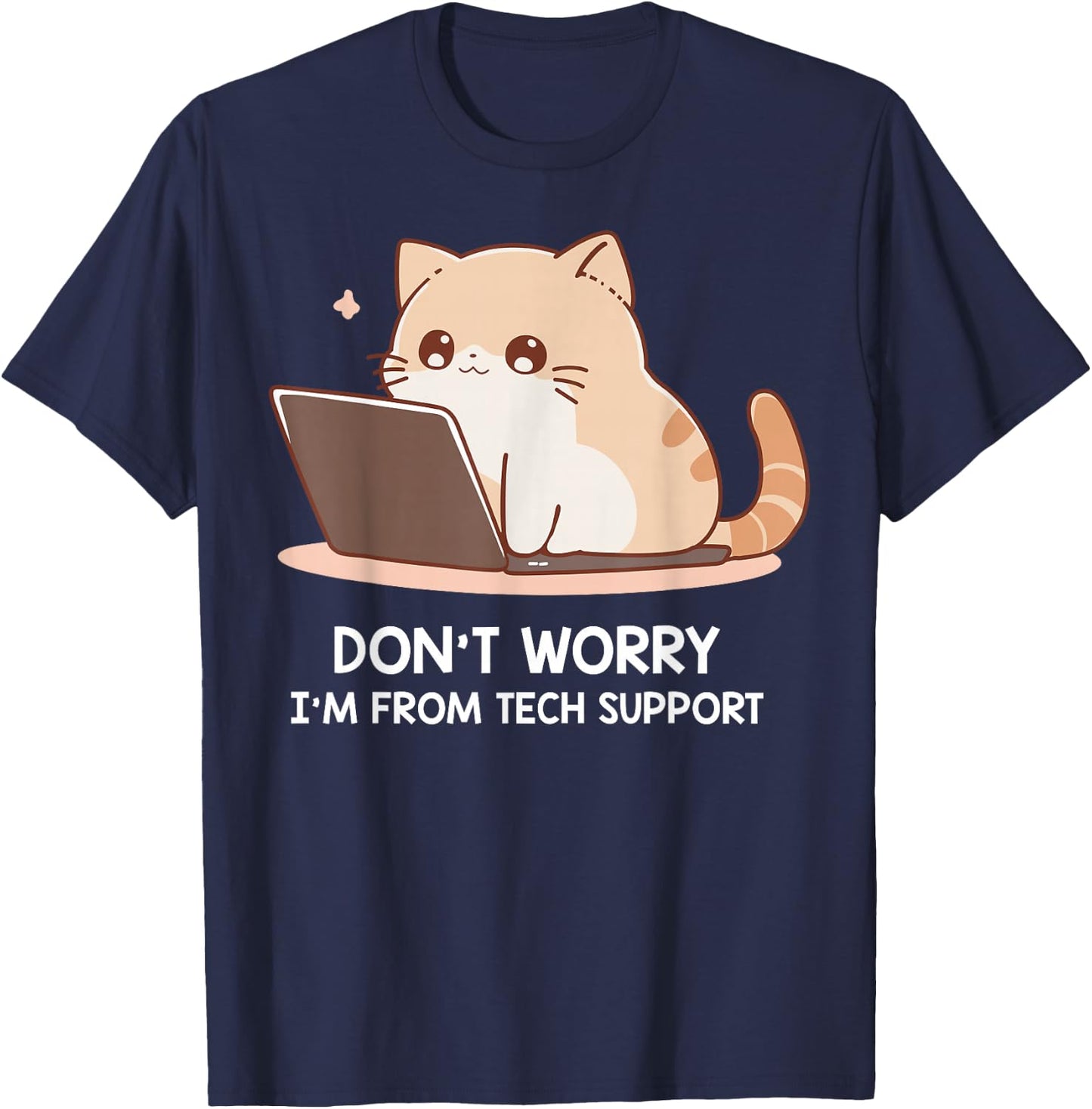 Cat Don't Worry I'm From Tech Support T-Shirt - T-Shirt | Navy