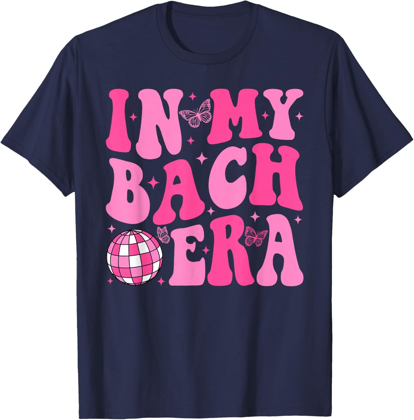 In My Bach Era Bridesmaid Bride Squad Disco Bachelorette T-Shirt - T-Shirt | Navy