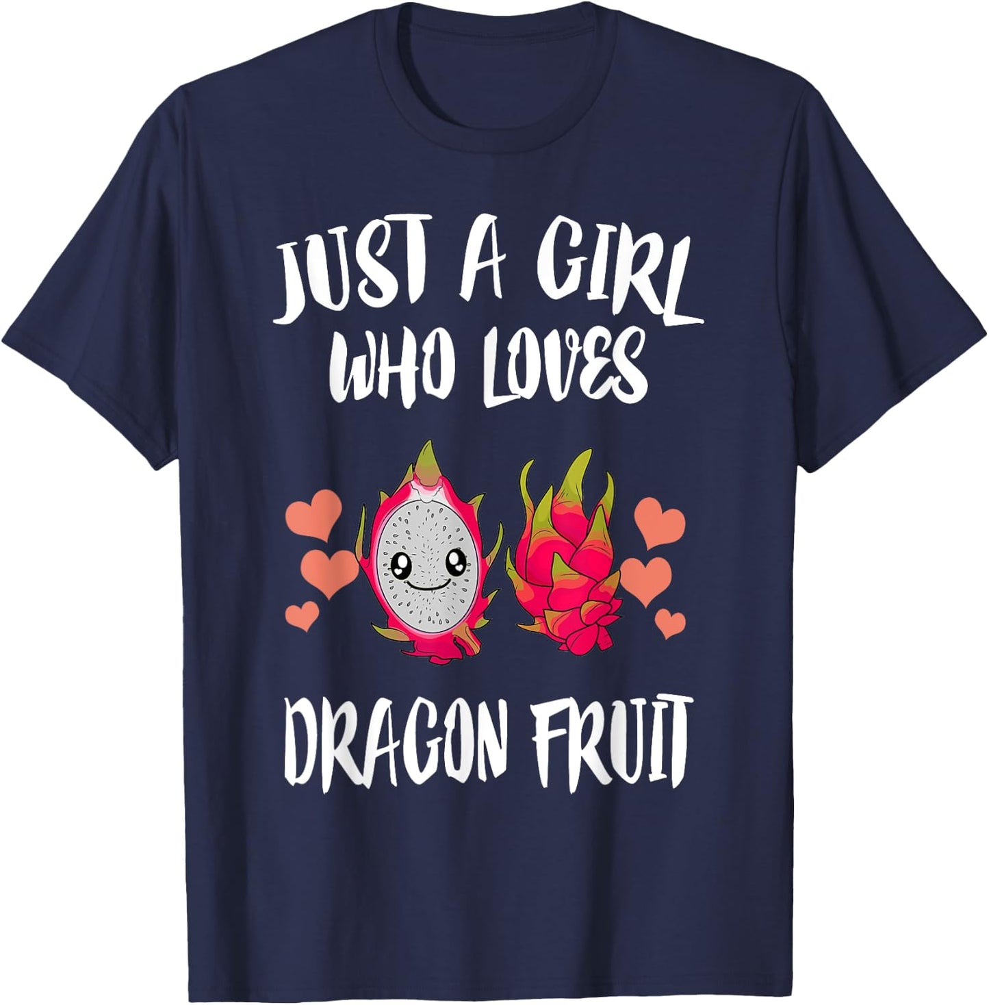 Just A Girl Who Loves Dragon Fruit T-Shirt - T-Shirt | Navy
