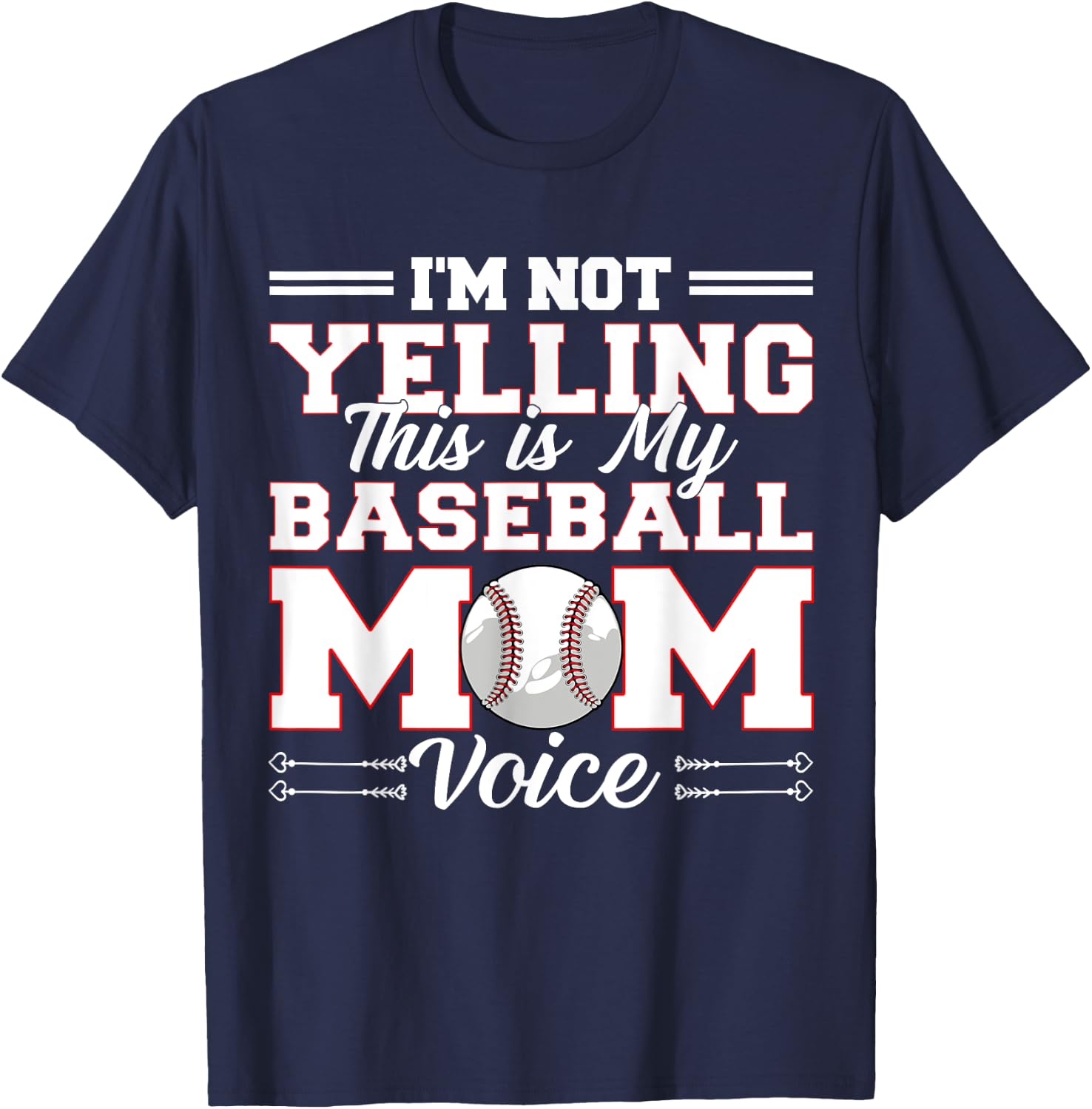 I'm Not Yelling This Is My Baseball Mom Voice Mother's Day T-Shirt - T-Shirt | Navy