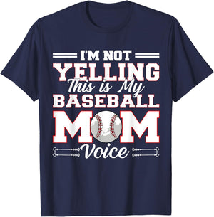 I'm Not Yelling This Is My Baseball Mom Voice Mother's Day T-Shirt - T-Shirt | Navy