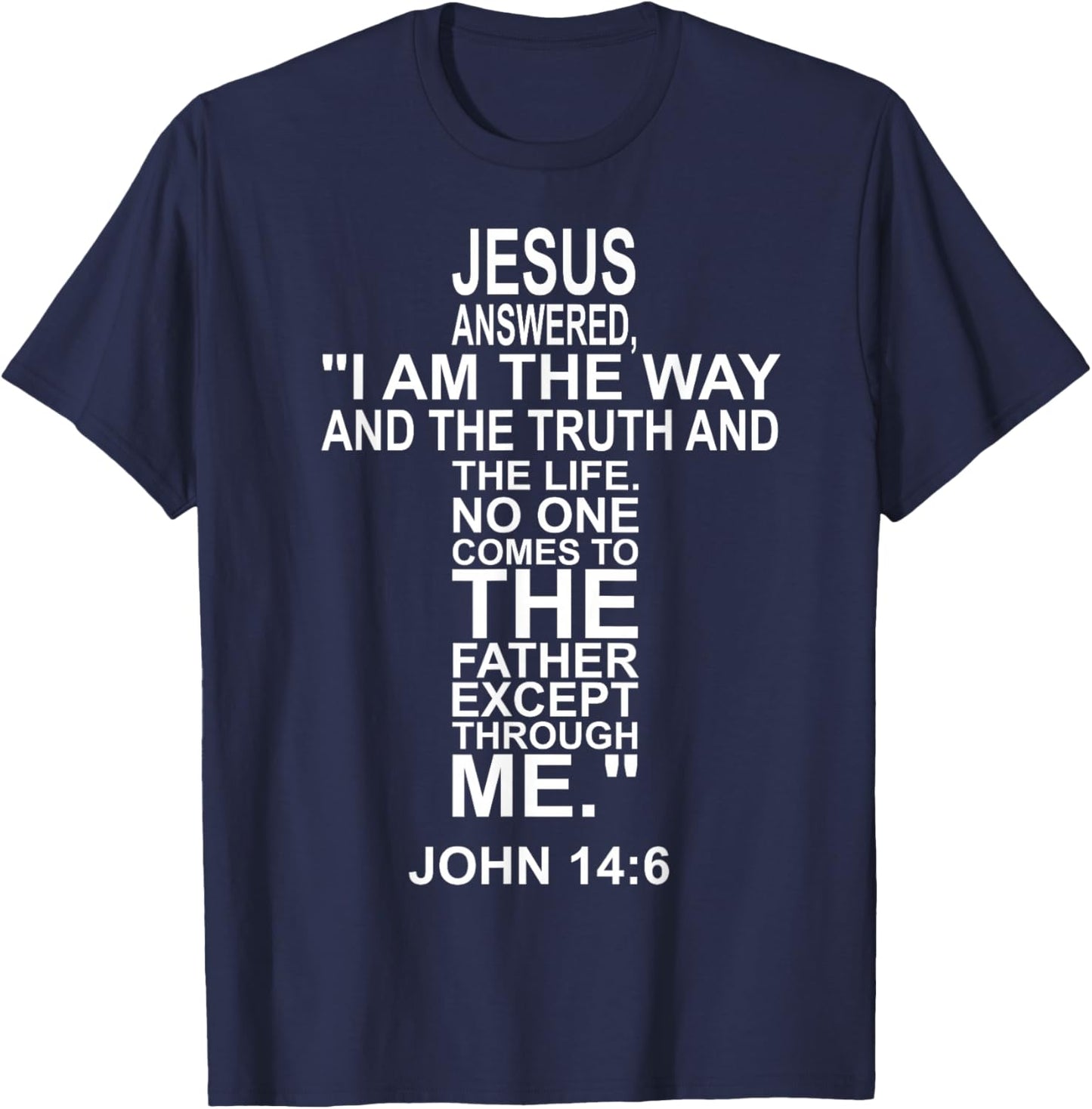 And Jesus said to him: I am the way, the truth & the life T-Shirt - T-Shirt | Navy