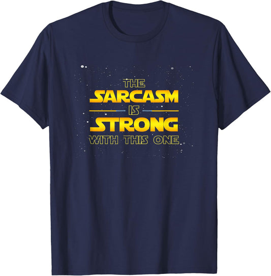 The Sarcasm is Strong with This One - Funny Quote T-Shirt - T-Shirt | Navy