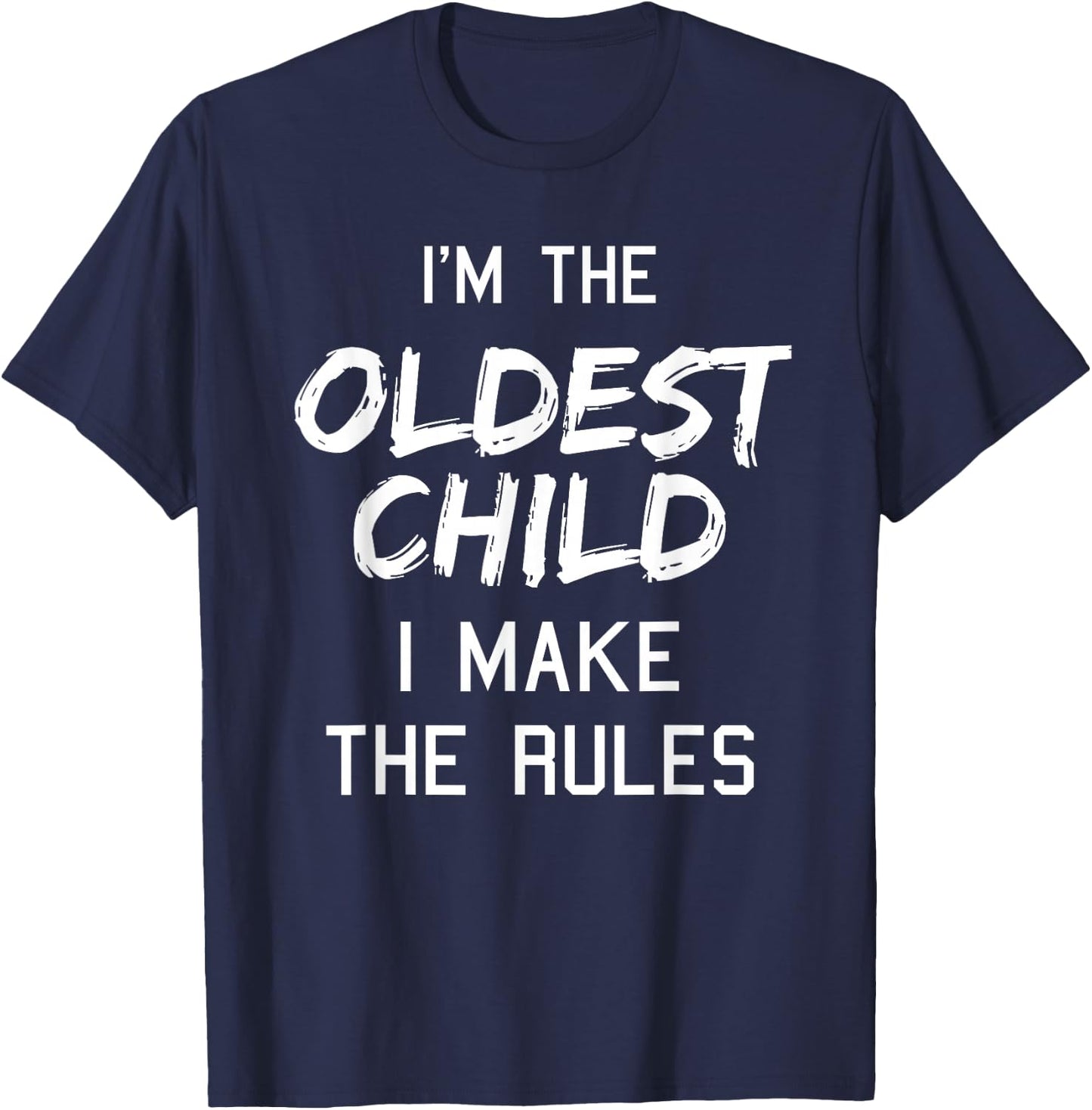 Oldest Child Shirt I Make The Rules Funny Matching Siblings T-Shirt - T-Shirt | Navy