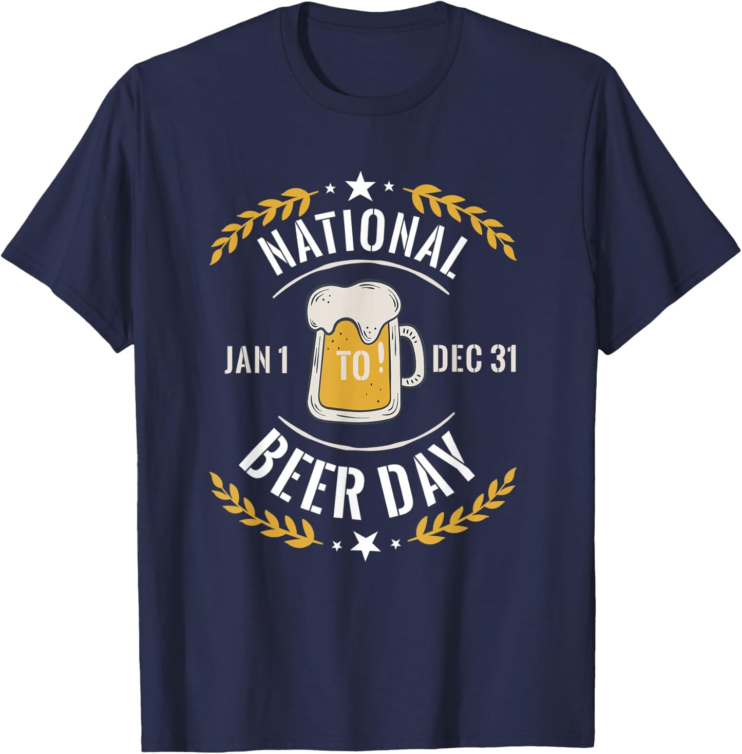 National Beer Day Drinking Alcohol Funny Quote Party T-Shirt - T-Shirt | Navy
