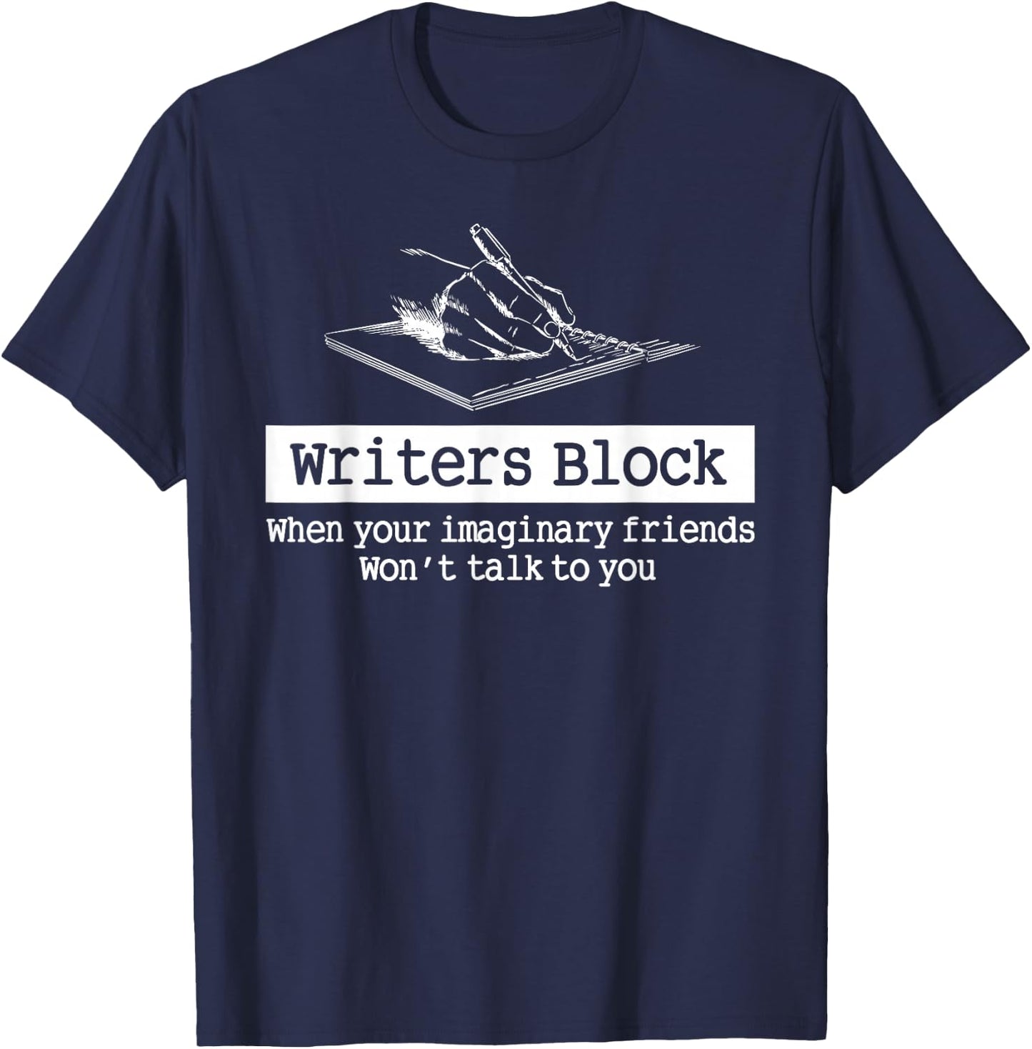 Writers Block Author Novelist Editor Wordsmith Writing Book T-Shirt - T-Shirt | Navy
