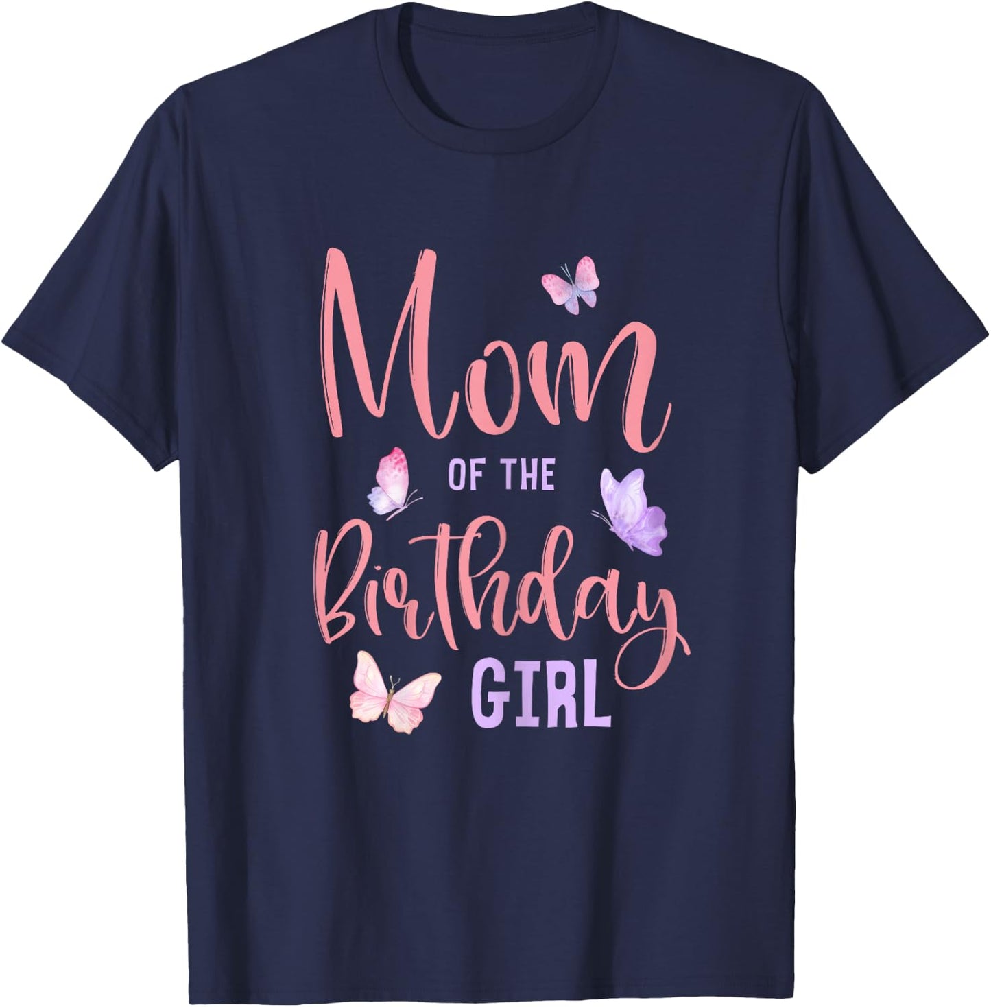 Mom of The Birthday Girl Butterfly Party Matching Family T-Shirt - T-Shirt | Navy