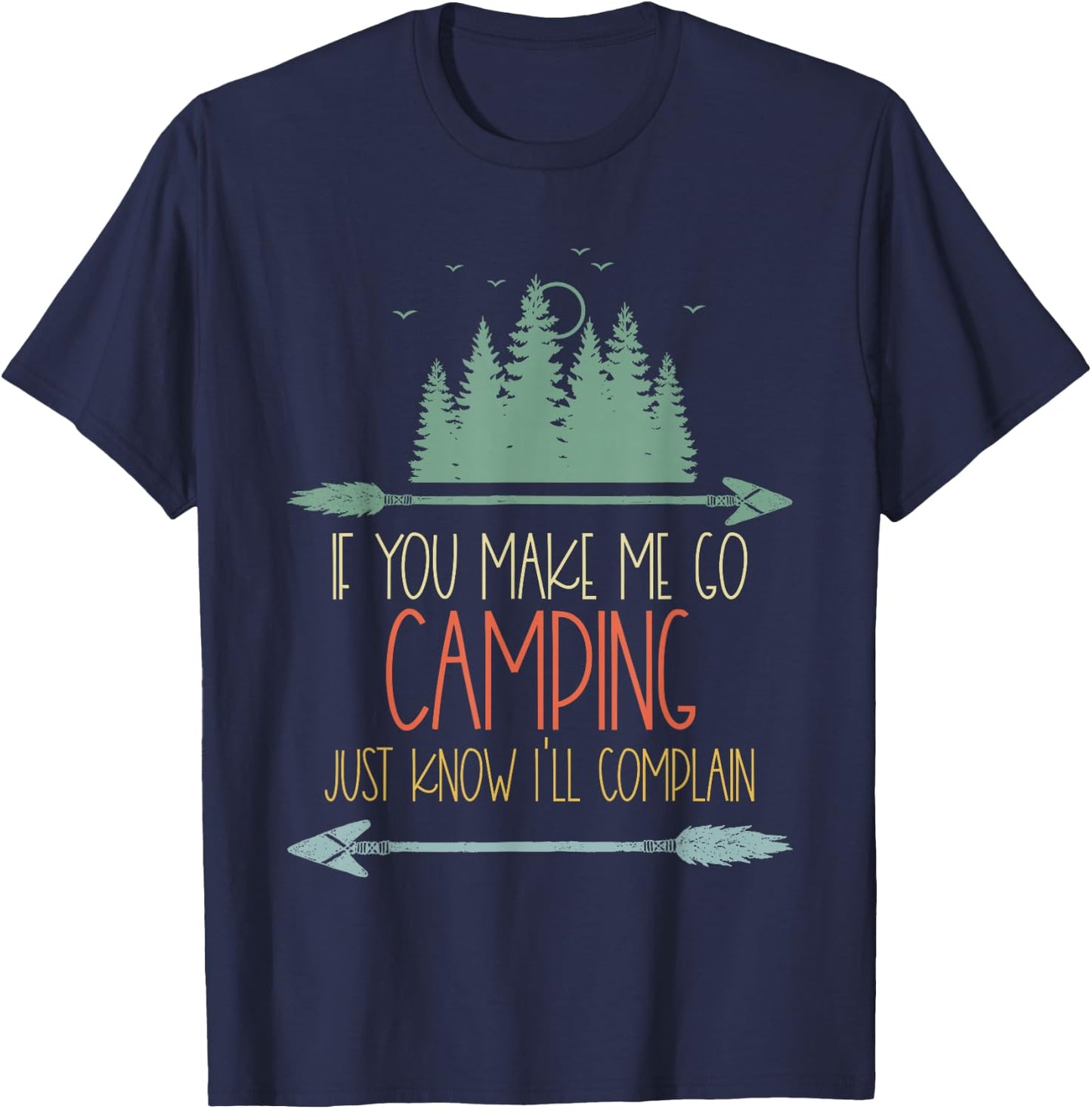 Apparently I Camp Now First Time Camping Family I Don't Camp T-Shirt - T-Shirt | Navy