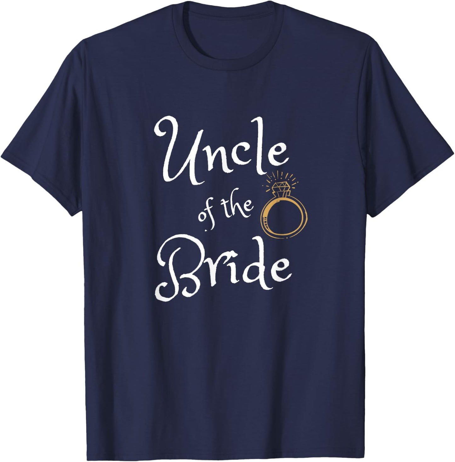 Uncle Of The Bride Funny Wedding Party Dinner Rehearsal T-Shirt - T-Shirt | Navy