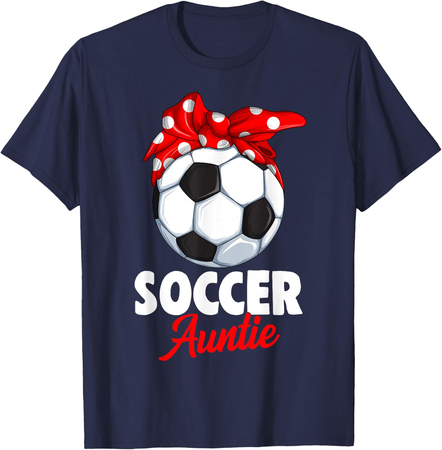 Soccer Auntie Aunt Women T-Shirt - T-Shirt | Navy